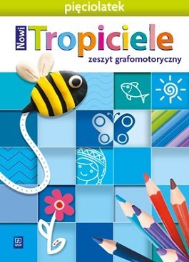 Nowi Tropiciele Pięciolatek zeszyt grafomotoryczny Nowi Tropiciele Pięciolatek zeszyt grafomotoryczny