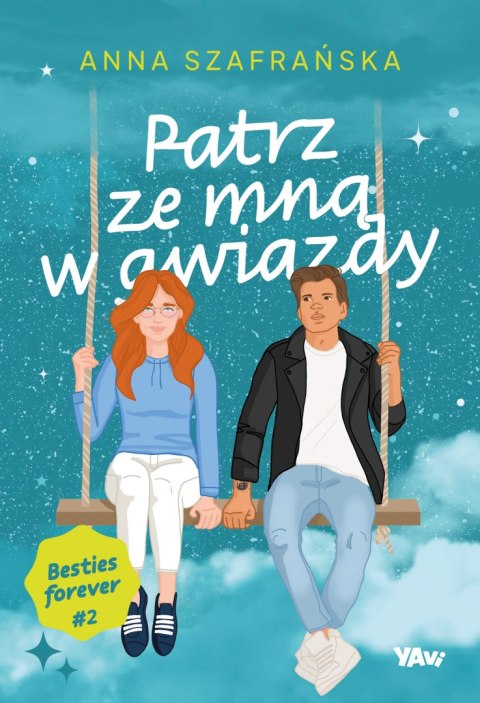 Patrz ze mną w gwiazdy. Besties forever. Tom 2 Patrz ze mną w gwiazdy. Besties forever. Tom 2