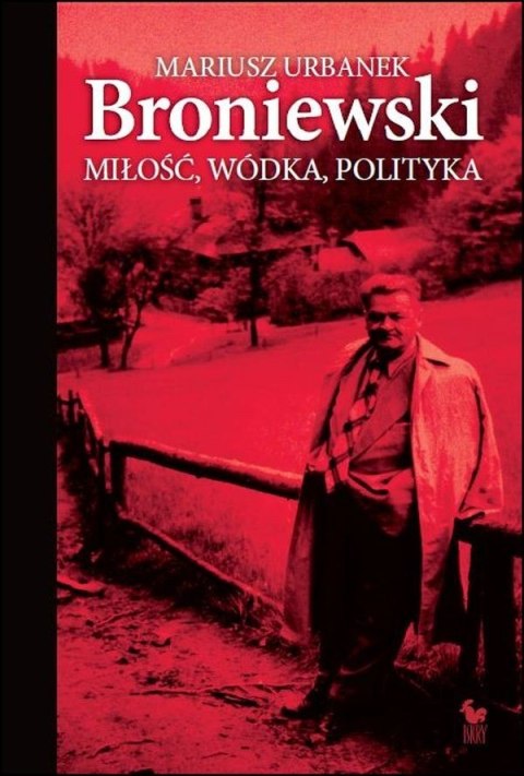 Broniewski. Miłość, wódka, polityka wyd. 2024 Broniewski. Miłość, wódka, polityka wyd. 2024