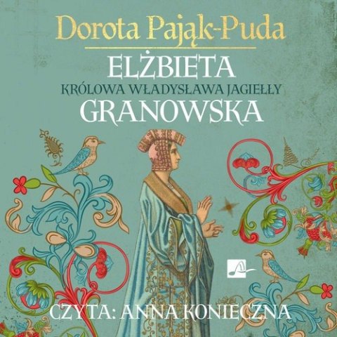CD MP3 Elżbieta Granowska. Królowa Władysława Jagiełły CD MP3 Elżbieta Granowska. Królowa Władysława Jagiełły