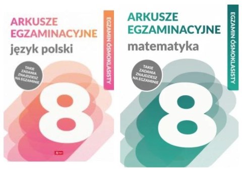 Pakiet Język polski. Arkusze egzaminacyjne / Matematyka. Arkusze egzaminacyjne