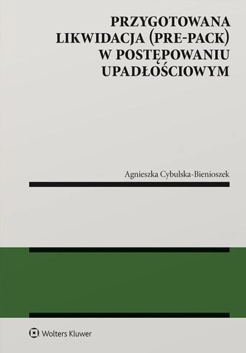 Przygotowana likwidacja (pre-pack) w postępowaniu upadłościowym Przygotowana likwidacja (pre-pack) w postępowaniu upadłościowym