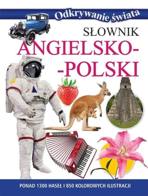 Słownik angielsko-polski. Odkrywanie świata Słownik angielsko-polski. Odkrywanie świata