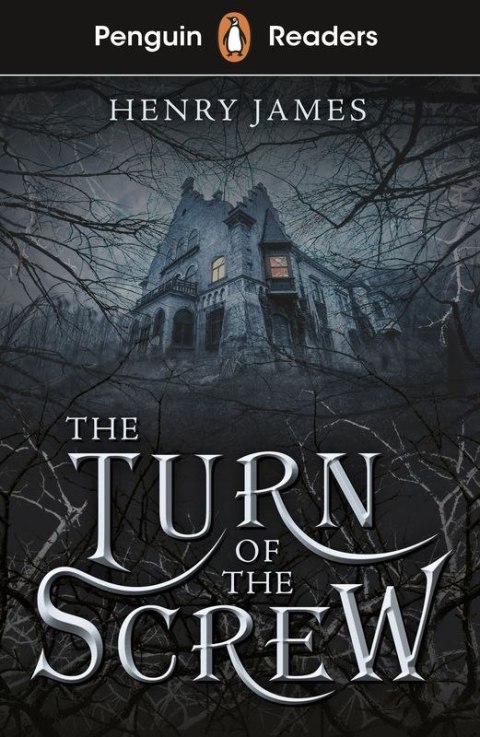 The Turn of the Screw. Penguin Readers Level 6 wer. angielska The Turn of the Screw. Penguin Readers Level 6 wer. angielska