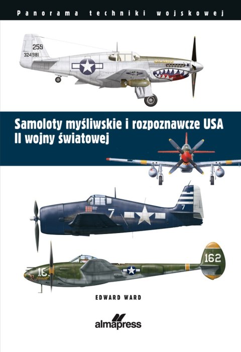 Samoloty myśliwskie i rozpoznawcze USA II wojny światowej. Panorama techniki wojskowej Samoloty myśliwskie i rozpoznawcze USA II wojny światowej. Panorama techniki wojskowej