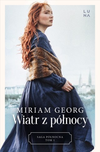 Wiatr z północy. Saga Północna Tom 1 MIRIAM GEORG