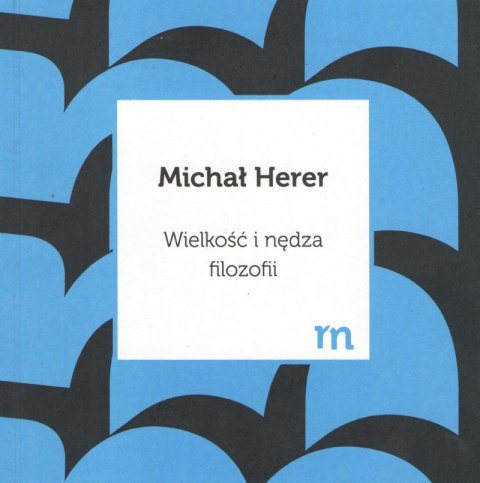 Wielkość i nędza filozofii Wielkość i nędza filozofii