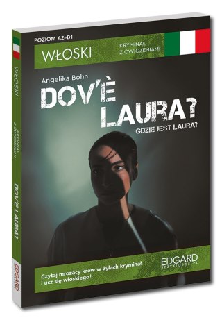 Dov'è Laura? Gdzie jest Laura? Włoski. Kryminał z ćwiczeniami