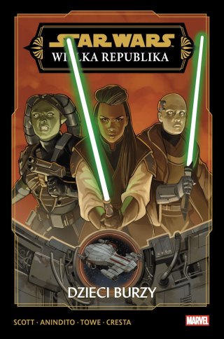 Dzieci Burzy. Tom 1. Star Wars. Wielka Republika