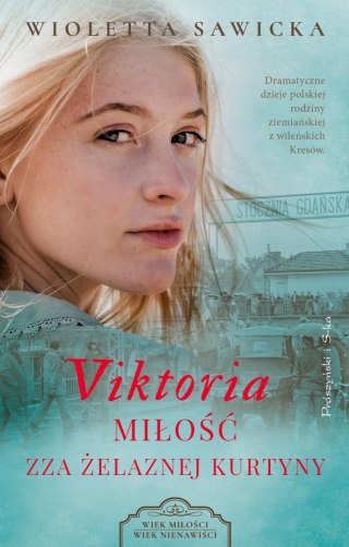 Viktoria. Miłość zza żelaznej kurtyny. Wiek miłości, wiek nienawiści. Tom 5 wyd. 2025