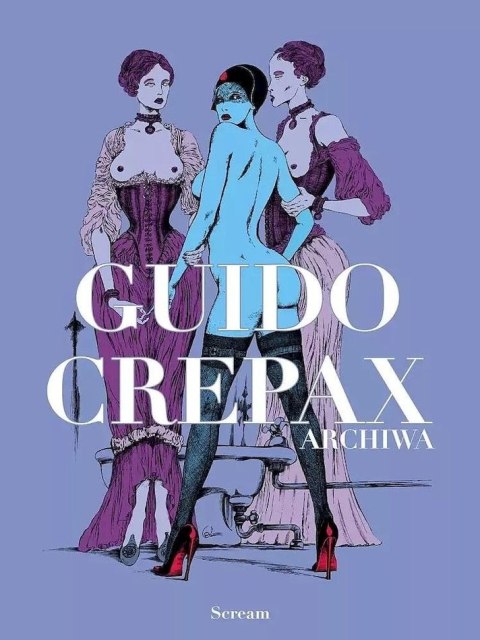 Archiwa. Guido Crepax. Tom 1 Archiwa. Guido Crepax. Tom 1