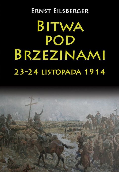 Bitwa pod Brzezinami 23-24 listopada 1914 Bitwa pod Brzezinami 23-24 listopada 1914