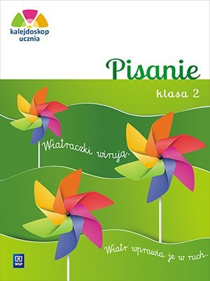 Kalejdoskop ucznia Pisanie klasa 2 szkoła podstawowa Kalejdoskop ucznia Pisanie klasa 2 szkoła podstawowa