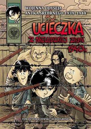 Ucieczka z nieludzkiej ziemi 1940. Wojenna odyseja Antka Srebrnego 1939-1944. Tom 2