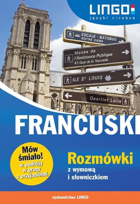 Francuski rozmówki z wymową i słowniczkiem mów śmiało