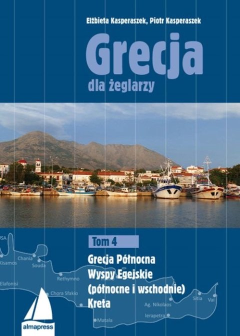 Grecja dla żeglarzy grecja północna wyspy egejskie północne i wschodnie kreta Tom 4