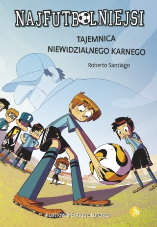 Tajemnica niewidzialnego karnego. Najfutbolniejsi. Tom 7 wyd. 2