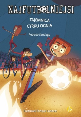 Tajemnica cyrku ognia. Najfutbolniejsi. Tom 8 wyd. 2