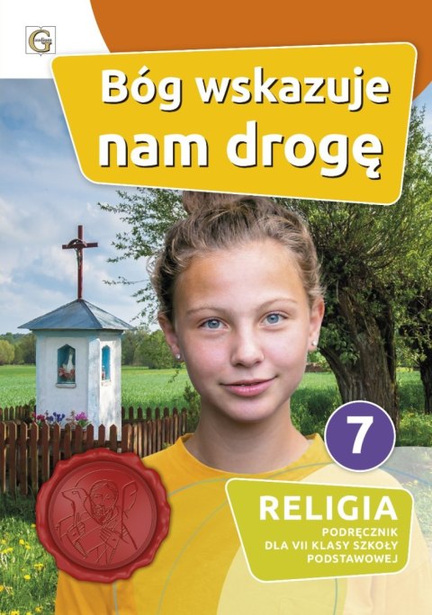 Religia Bóg wskazuje nam drogę podręcznik dla klasa 7 Szkoła podstawowa
