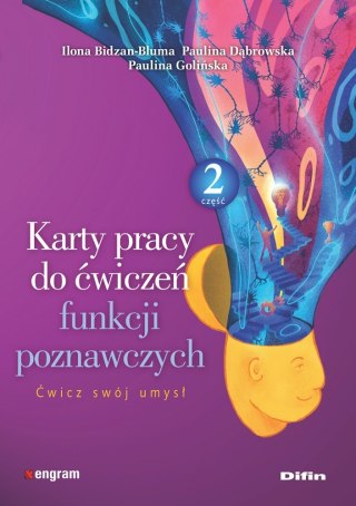 Karty pracy do ćwiczeń funkcji poznawczych. Część 2. Ćwicz swój umysł