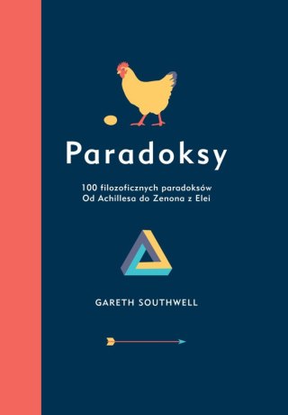 Paradoksy. 100 filozoficznych paradoksów. Od Achillesa do Zenona z Elei