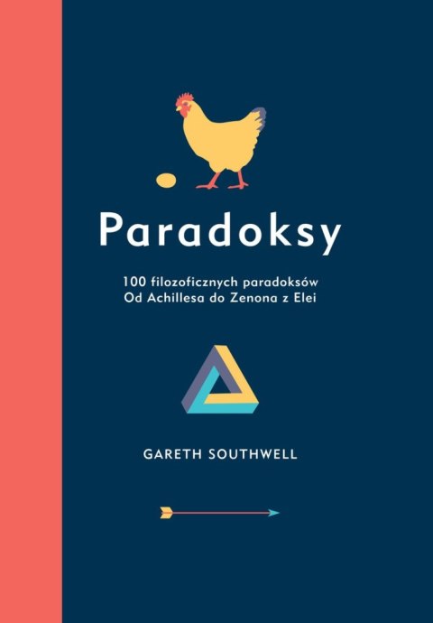 Paradoksy. 100 filozoficznych paradoksów. Od Achillesa do Zenona z Elei
