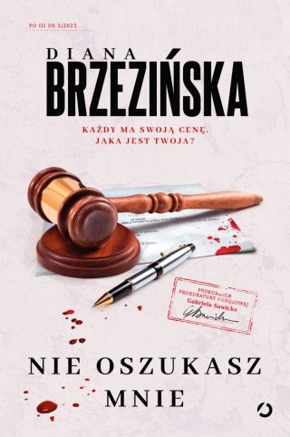 Nie oszukasz mnie. Prokurator Gabriela Sawicka. Tom 5