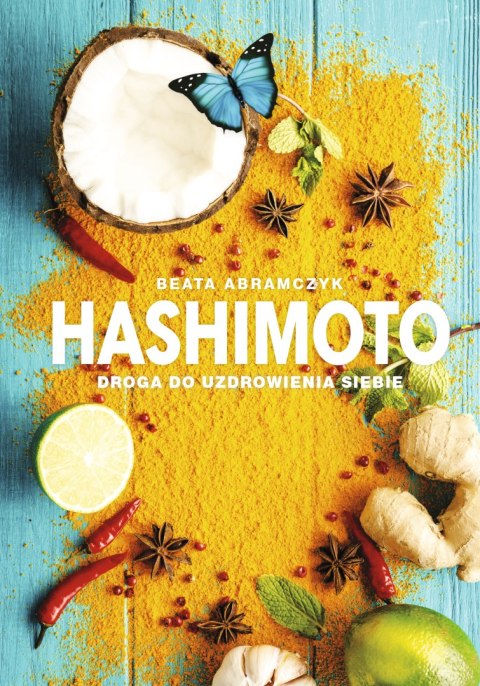 Hashimoto. Droga do uzdrowienia siebie Hashimoto. Droga do uzdrowienia siebie