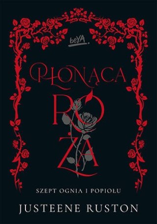 Płonąca róża. Szept ognia i popiołu