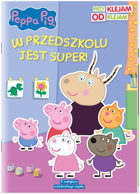 W przedszkolu jest super. Przyklejam Odklejam. Świnka Peppa