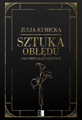 Sztuka obłędu. Tak powstają złoczyńcy. Tom 3