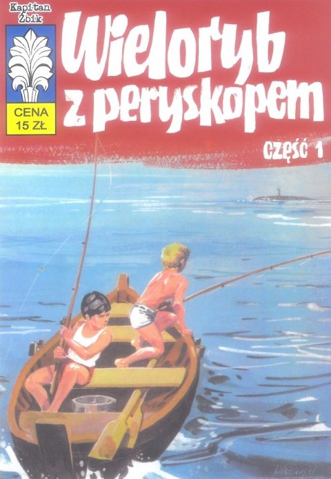 Wieloryb z peryskopem. Kapitan Żbik. Część 1