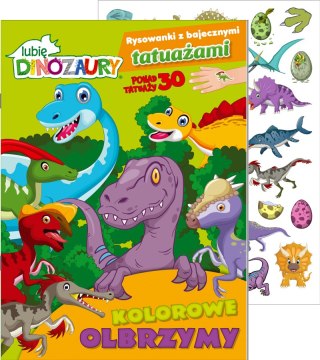 Kolorowe olbrzymy. Lubię Dinozaury. Rysowanki z bajecznymi tatuażami