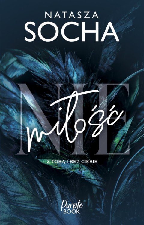 (Nie)miłość. Z tobą i bez ciebie (Nie)miłość. Z tobą i bez ciebie