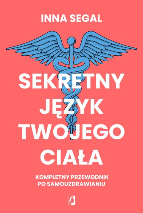 Sekretny język twojego ciała. Kompletny przewodnik po samouzdrawianiu wyd. 2024