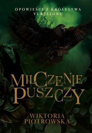 Milczenie Puszczy. Opowieści z Królestwa Turelionu