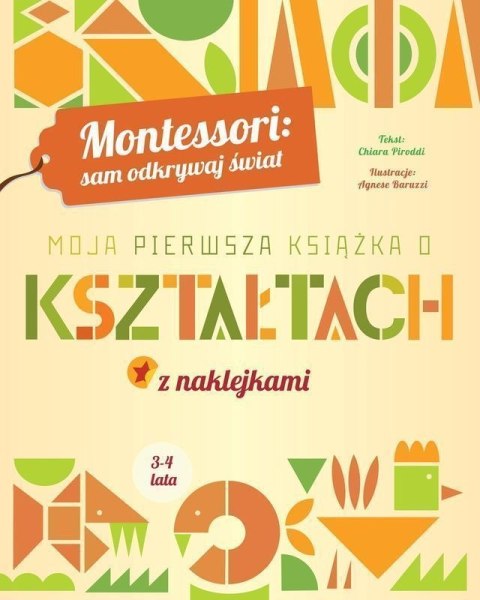Moja pierwsza książka o kształtach. Montessori: sam odkrywaj świat