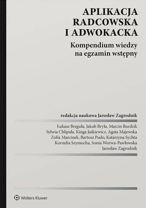 Aplikacja radcowska i adwokacka. Kompendium wiedzy na egzamin wstępny