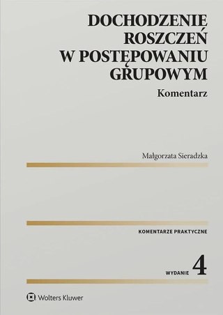 Dochodzenie roszczeń w postępowaniu grupowym. Komentarz