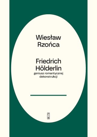Friedrich Hölderlin - geniusz romantycznej dekonstrukcji