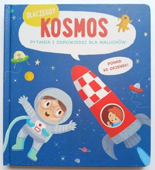 Kosmos. Dlaczego? pytania i odpowiedzi dla maluchów