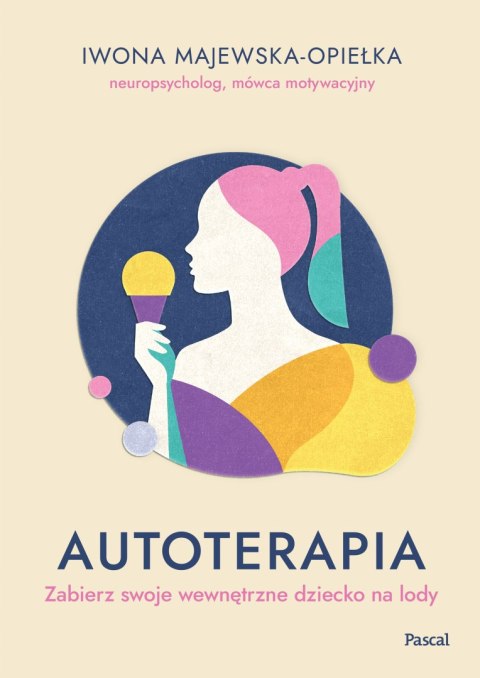 Autoterapia. Zabierz swoje wewnętrzne dziecko na lody