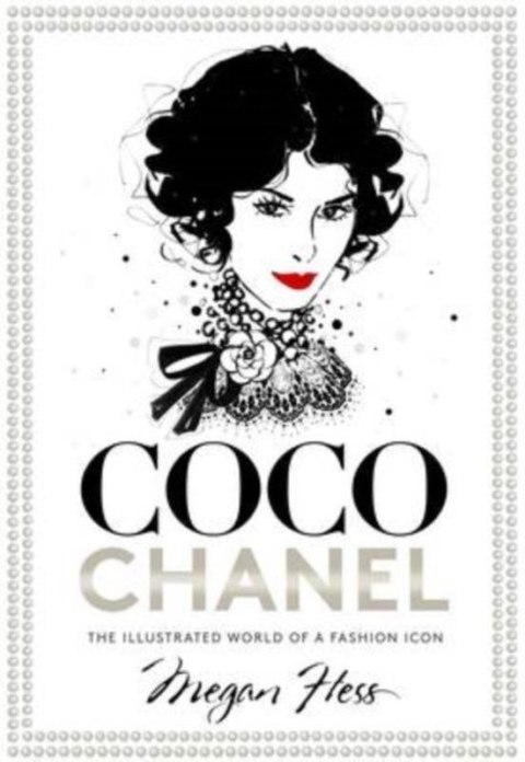 Coco Chanel. The Illustrated World of a Fashion Icon