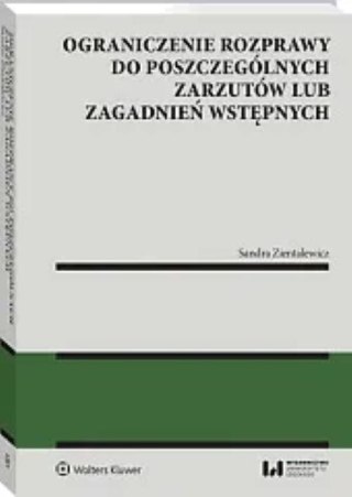 Ograniczenie rozprawy do poszczególnych zarzutów lub zagadnień wstępnych