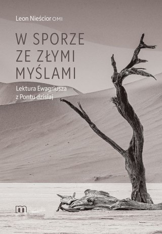W sporze ze złymi myślami. Lektura Ewagriusza z Pontu dzisiaj