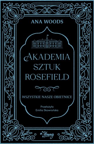 Wszystkie nasze obietnice. Akademia Sztuk Rosefield. Tom 2