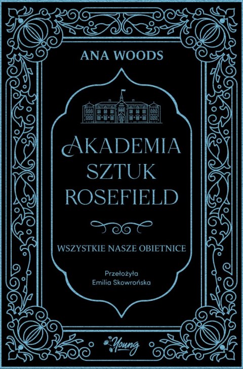 Wszystkie nasze obietnice. Akademia Sztuk Rosefield. Tom 2