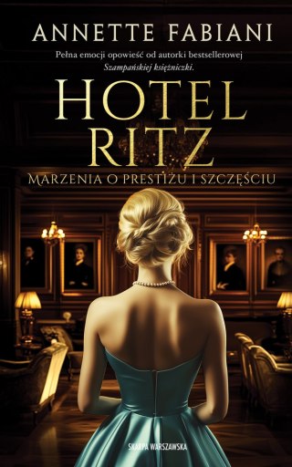 Hotel Ritz. Marzenia o prestiżu i szczęściu ANNETTE FABIANI