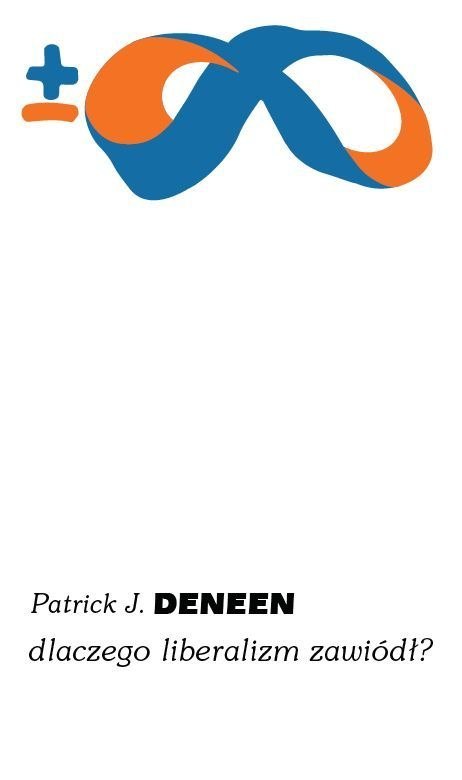 Dlaczego liberalizm zawiódł? Dlaczego liberalizm zawiódł?