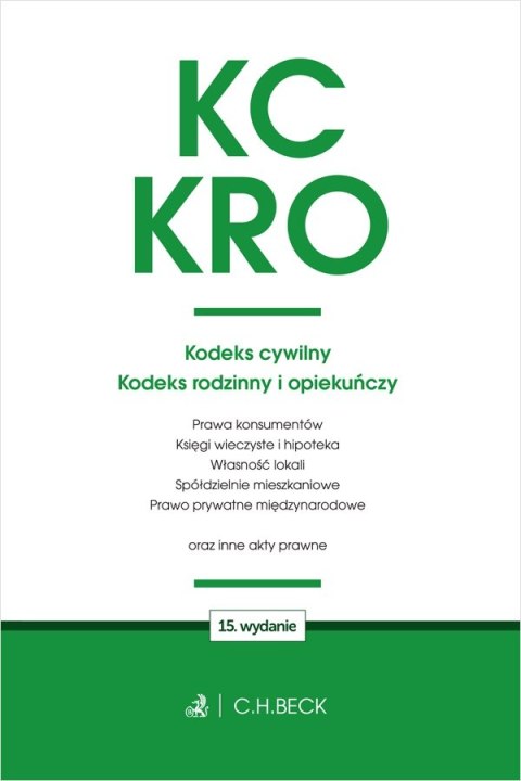 KC. KRO. Kodeks cywilny. Kodeks rodzinny i opiekuńczy oraz ustawy towarzyszące wyd. 15